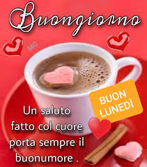 Pin Di Mg Su Buongiorno Buon Lunedi Auguri Di Buona Notte Buongiorno