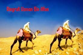 Saat hijrah ke madinah, ummar bin khattab dipersaudarakan dengan. Sahabat Muslim Biografi Usman Bin Affan