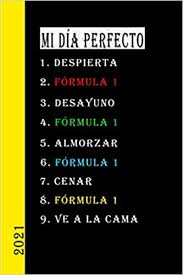 Serán 23 grand prix que se disputarán en 22 países y cuatro continentes diferentes. Mi Dia Perfecto 2021 Formula 1 Mi Perfecto Calendario Diario Es Un Divertido Y Gran Regalo Para El 2021 Y Puede Ser Usado Como Diario O Libro De Tareas Espanol Spanish Edition