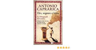 Olimpiadi il programma del 24 luglio e gli italiani in gara calendario olimpiadi 2021 tokyo 2020. Oro Argento E Birra Le Olimpiadi Di Londra I Giochi Di Ieri E Di Oggi Nel Paese Che Ha Inventato Lo Sport Amazon De Caprarica Antonio Fremdsprachige Bucher