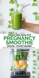 Pregnancy 10 yummy healthy mummy pregnancy smoothie recipes. Pregnancy Smoothie Know Your Produce