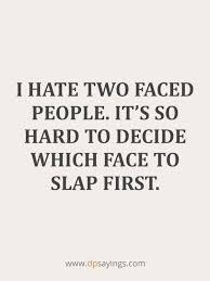 For throwing shade at the boy who did you wrong: 80 Fake Friends Fake People Quotes That Will Slap Them Dp Sayings