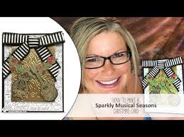 ONLINE CLASS & VIDEO: How to make Sparkly Musical Instrument “Wow” Card for  the Holidays