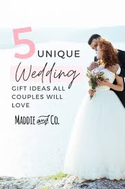 5 Unique Wedding Gift Ideas Any Couple Will Love In 2020 Unique Wedding Gifts Unique Personalized Wedding Gifts Unique Weddings