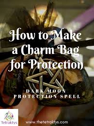 How To Make A Charm Bag For Protection Dark Moon Protection Spell Dark Moon Protection Spells Witch Spell