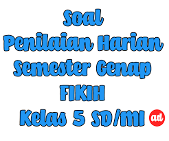 Materi kelas vii dan vii semester i 1. Penilaian Harian Fikih Kelas 5 Mi Semester Genap Haji Dan Umrah Adrimuh
