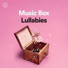 1.send us the name of the tune of music movement you prefer,we will check the tune from our tune list for you! Music Box Lullabies Spotify Playlist