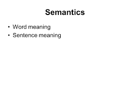 Maybe you would like to learn more about one of these? Semantics Word Meaning Sentence Meaning Ppt Download