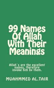 A dedicated page to the most beautiful 99 names of allah (swt), which is also known as asmaul husna. 99 Names Of Allah With Their Meanings By Muhammed Al Tair