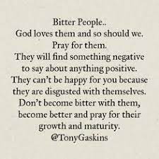 Be encouraged by these quotes. 34 Bitter People Quotes Ideas In 2021 Quotes Inspirational Quotes People Quotes