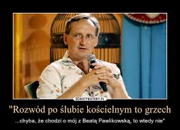 Beata pawlikowska lubi być w centrum uwagi. Rozwod Po Slubie Koscielnym To Grzech Demotywatory Pl