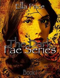The Dark Fae Series: Book 1 by Ella Price