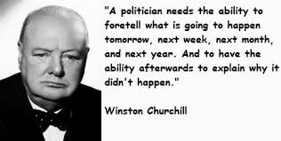 Winston S Definition Of A Good Politician Winston Churchill Quotes Churchill Quotes Winston Churchill