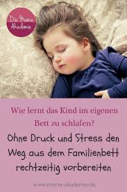 Auch probieren wir das erste mal unsere neue kamera aus. 158 Das Kind Ans Eigene Bett Gewohnen Die Mama Akademie Kinder Schlafen Kinder Familienbett