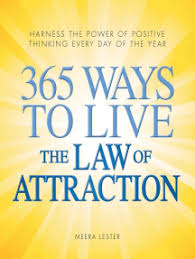 Those who grew up to be good and positive people, they have don't forget to leave us your feedback on the article and also request any pdf in the comments section. Read 365 Ways To Live The Law Of Attraction Online By Meera Lester Books