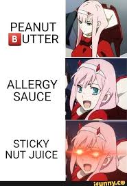 Beanut Eutter Allergy Sauce Sticky Nutjuice Ifunny Anime Memes Funny Anime Funny Funny Relatable Memes