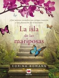 La Isla De Las Mariposas Corina Bomann Pulsa Http Quelibroleo Com La Isla De Las Mariposas Para Saber Ma Libros Que Voy Leyendo Libros De Verano Libros