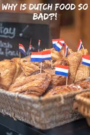 Dutch Food Is Bad Because The Netherlands Was A Colonizer For Ages And They Adopted Other Cultures Cuisines In The Netherlan Dutch Recipes Food Amsterdam Food