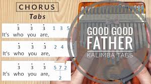 Good Good Father Kalimba Tabs And Tutorial Youtube Good Good Father Good Things Worship Songs