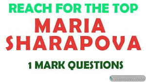 (the paragraph numbers within brackets provide clues to the answers.) question 1. Maria Sharapova Ix Reach For The Top Mcqs 1 Mark Questions Youtube