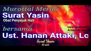 Santri ngapak 18.914 views6 months ago. Murottal Merdu Surat Yasin Ust Hanan Attaki Lc Youtube
