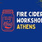 Fire Cider Brigade Workshop (ATH)