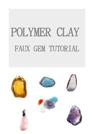 Tutorial Polymer Clay Faux Gems 22 Pages Polymer Clay Polymer Clay Jewelry Clay