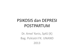 Ibu yang baru saja melahirkan atau sedang berada di masa nifas rentan mengalami masalah mental seperti stres, kecemasan, hingga depresi. Psikosis Dan Depresi Postpartum Ppt Download