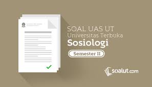 Soal Ujian Ut Sosiologi Semester 2 Disertai Kunci Jawaban Sosiologi