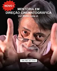 Nova MENTORIA EM DIREÇÃO CINEMATOGRÁFICA, com Walter Lima Jr. Registre seu  interesse pelo nosso site acessando o link na Bio