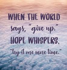 Your hormones, including estrogen in. When The World Says Give Up Hope Whispers Try It One More Time Encouragement Quotes Inspo Quotes Time Quotes