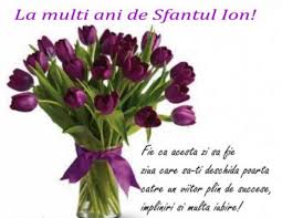 Urari de la multi ani si mesaje pentru sot sotie iubiti familie si prieteni. Mesaje È™i Felicitari De Sfantul Ion La MulÈ›i Ani Ion Ioana IonuÈ› Oana Ionel È™i Ioan