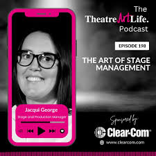 Episode 198 ‘The Art of Stage Management with Jacqui George' of The  TheatreArtLife Podcast is out!, Listen here:, PODBEAN,  https://bit.ly/3mtCnyn, APPLE PODCASTS, https://apple.co/2J2XuZZ, SPOTIFY,  ...