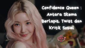 Confidence Queen : Antara Skema Berlapis, Twist dan Kritik Sosial
