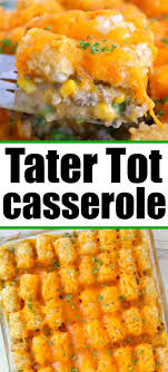 Our Potato Tot Casserole With Ground Beef Will Knock Your Socks Off Add Vegetables For A Cheesy Meal Your K Easy Cooking Recipes Ground Beef Casserole Recipes