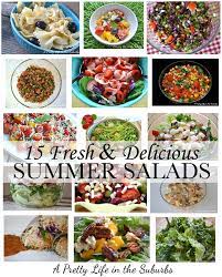 15 Fresh Delicious Summer Salads A Pretty Life In The Suburbs Summer Salads Delicious Salads Recipes