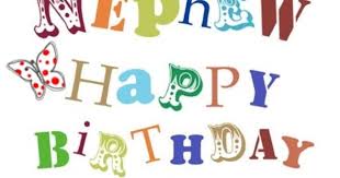 Birthday Message For Nephew From Aunt 42 Happy Birthday Wishes For A Nephew Happy Birthday Nephew Birthday Greetings For Nephew Happy Birthday Nephew Quotes