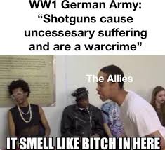 Extremely Specific Memes About Shotguns In WWI - Memebase - Funny ...
