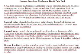 Kandungan listrik ini berasal dari kandungan cairan dalam buah yang memiliki unsur ion positif maupun negatif. Kunci Jawaban Bahasa Indonesia Kelas 9 Halaman 30 31 Laporan Ilmu Edukasi