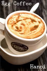 Egg Coffee Hanoi Style A Hybrid Between Coffee And Dessert Is Our New Guilty Pleasure The Best Version Can Be Found At Cafe G Egg Coffee Coffee Recipes Food