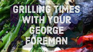 Maybe you would like to learn more about one of these? 20 Grilling Times For Cooking With Your George Foreman Grill Delishably