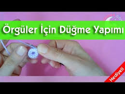 Orgu Susu Ve Dugmesi Nasil Yapilir Kendi Orgu Dugmenizi Yapabilirsiniz Youtube Orgu Orgu Egitimleri Orgu Motifleri