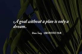 Top 60 A Goal Without A Plan Quotes Famous Quotes Sayings About A Goal Without A Plan