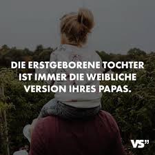 Visual Statements Die Erstgeborene Tochter Ist Immer Die Weibliche Version Ihr Spruche Geschwisterliebe Spruche Tochter Mutter Spruche