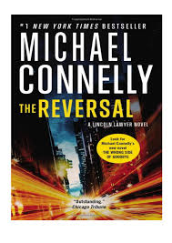 I took my briefcase off the defense table and headed toward the gate. The Reversal A Lincoln Lawyer Novel Pdf Michael Connelly By Si31erim Issuu