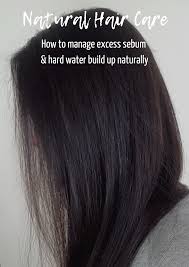 Before you go buy expensive hair repair products, try the following ways to get back your hair's beautiful bounce. How To Manage Excess Scalp Sebum And Hard Water Build Up Naturally Holisticniss
