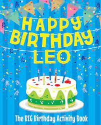 #77 happy birthday, to the kindest most generous person i know. Amazon Com Happy Birthday Leo The Big Birthday Activity Book Personalized Children S Activity Book 9781986186537 Birthdaydr Books