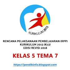 Kami sajikan rpp kelas 5 semester 1 format 1 lembar semua tema terbaru 2020/2021. Download Rpp Kelas 5 Sd Kurikulum 2013 Edisi Revisi 2018 Tema 7 Informasi Dunia Pendidikan