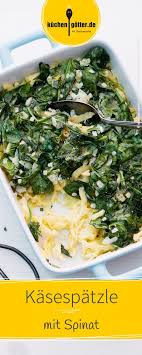 Kasespatzle Mit Spinat Rezept Spinat Vegetarische Nudelgerichte Vegetarisch Kochen