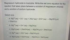 Answered Magnesium Hydroxide Is Insoluble Write Bartleby
